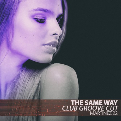 The Same Way (Club Groove Cut)