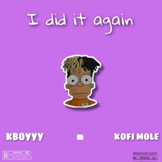 I did it again (Remix) ft. Kofi Mole lyrics | Boomplay Music