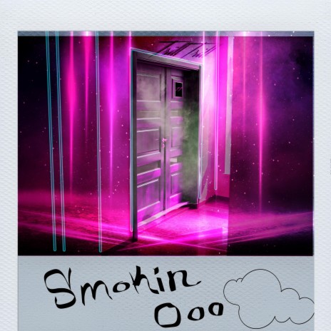 Smokin Ooo | Boomplay Music
