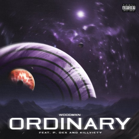 Ordinary ft. P. Dex & Killviety | Boomplay Music