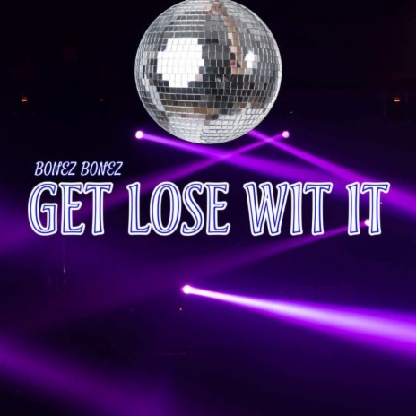 Get lose wit It (DJ Lopez Remix) ft. DJ Lopez | Boomplay Music