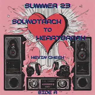 Summer 23 Soundtrack to Heartbreak Side A