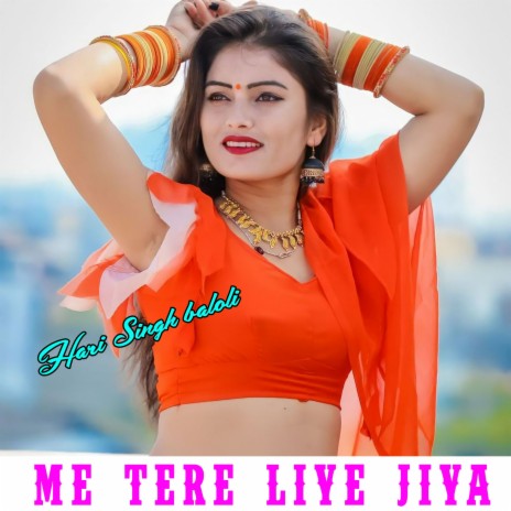 Me Tere Liye Jiya | Boomplay Music