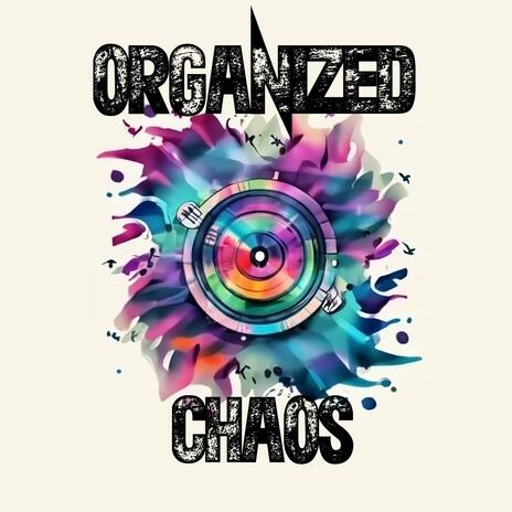 Organized Chaos ft. MidLife Mozart aka. OWL