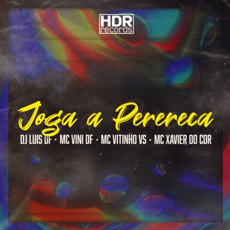 Joga a Perereca ft. MC Vini DF, MC Vitinho VS & MC Xavier do CDR | Boomplay Music