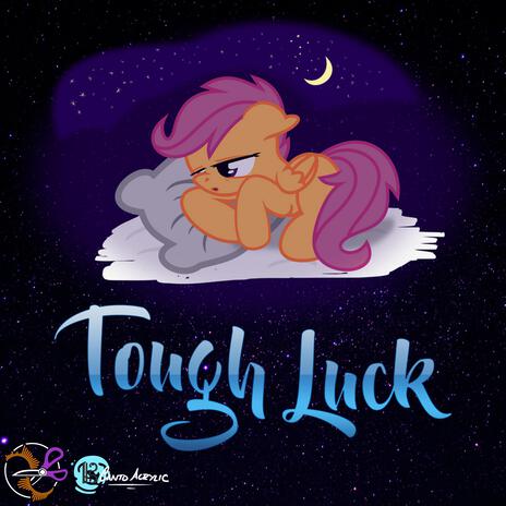 Tough Luck ft. Canto Acrylic | Boomplay Music