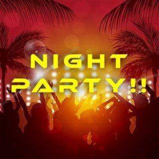 NIGHT PARTY!!