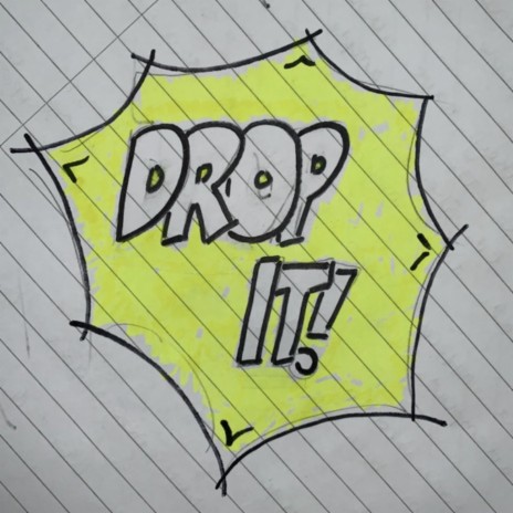 DROP IT!
