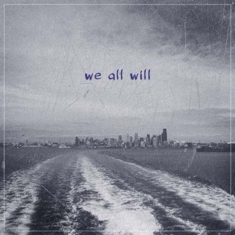 We All Will | Boomplay Music