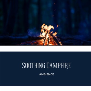 Soothing Campfire Ambience