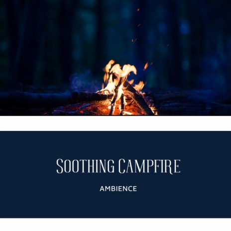 Soothing Campfire Ambience