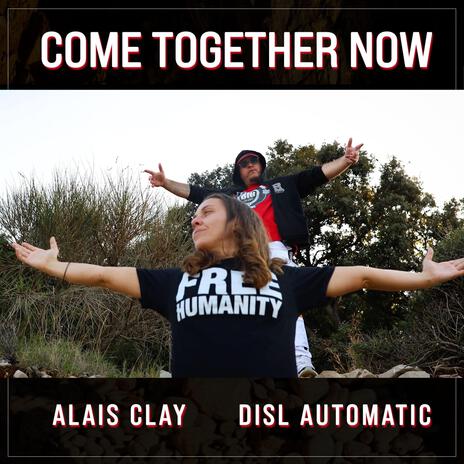 Come Together Now ft. DISL Automatic | Boomplay Music