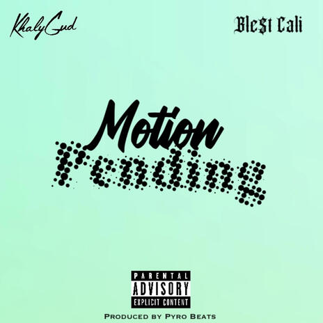 Motion Pending ft. Ble$t Cali | Boomplay Music