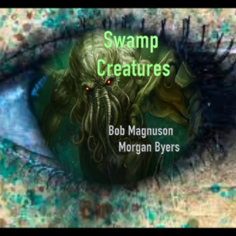 Swamp Creatures ft. Morgan Byers | Boomplay Music