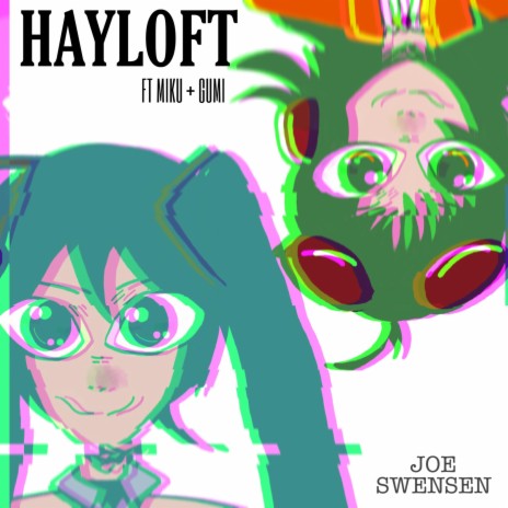 Hayloft ft. Miku & GUMI | Boomplay Music