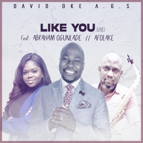 Like You (Live) ft. Afolake & Abraham Ogunlade