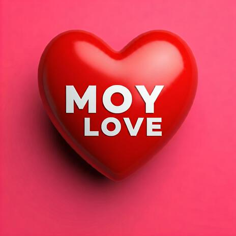 M O Y Love