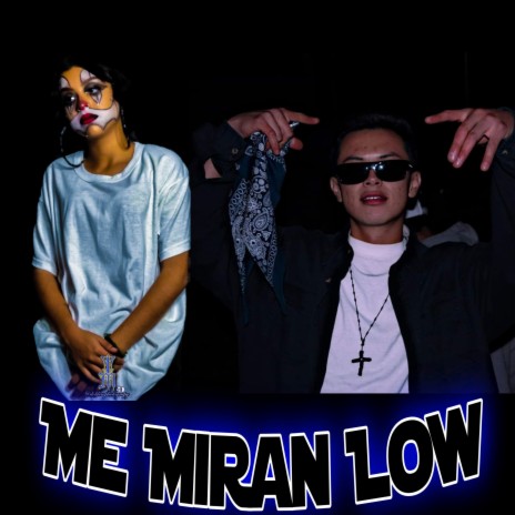 ME MIRAN LOW ft. ALEX WAN | Boomplay Music