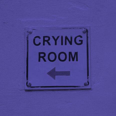 CRYING ROOM