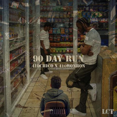 90 Day Run ft. 410 Ronron | Boomplay Music