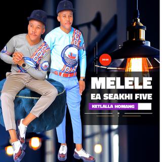 Melele Ea Seakhi Five (Ketlalla Homang)