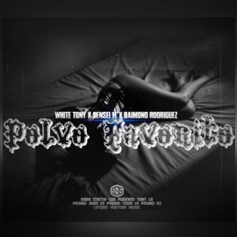 Polvo Favorito ft. Sensei Fl & White Tony | Boomplay Music