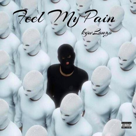 Feel My Pain | Boomplay Music