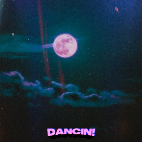 DANCIN! | Boomplay Music