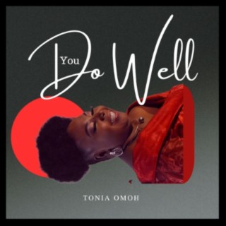 YOU DO WELL - Tonia Omoh lyrics | Boomplay Music
