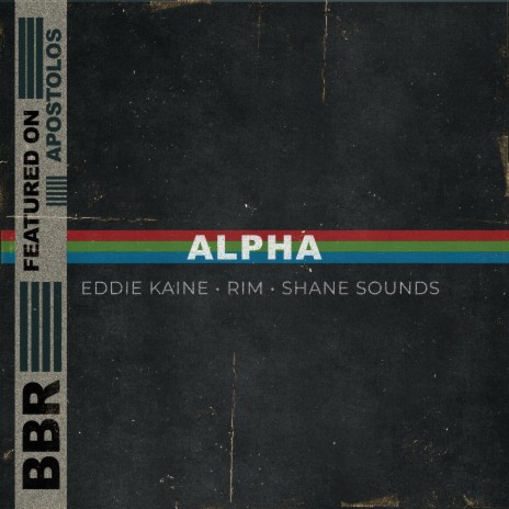 Alpha ft. Eddie Kaine & Rim