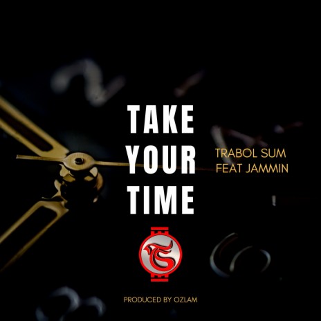 Take Your Time ft. Jammin & Dj Ozlam | Boomplay Music