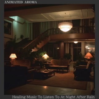 Healing Music To Listen To At Night After Rain