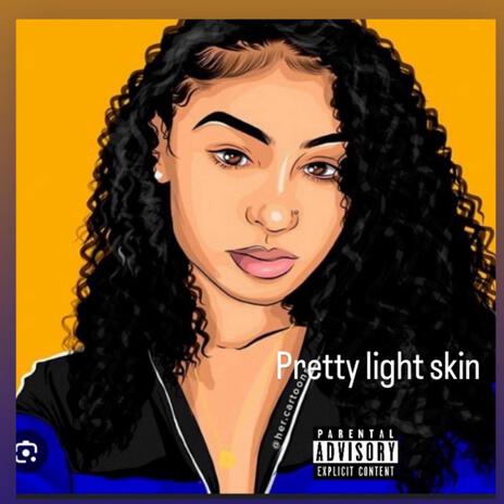 Pretty lightskin | Boomplay Music