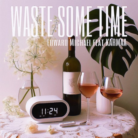 Waste Some Time ft. KARMAA | Boomplay Music