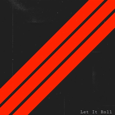 Let It Roll | Boomplay Music