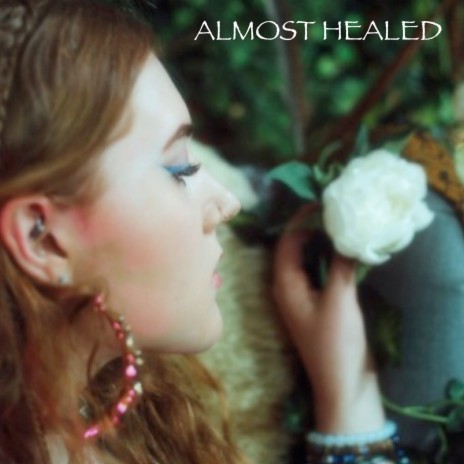 Almost Healed | Boomplay Music