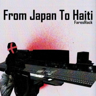 From Japan To Haiti