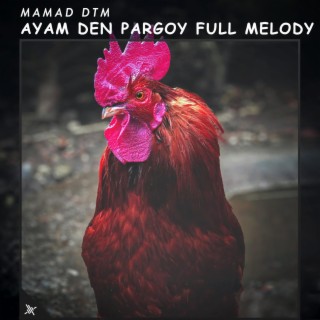 Ayam Den Pargoy Full Melody