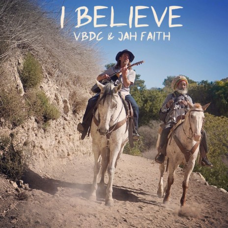 I Believe (feat. Jah Faith) | Boomplay Music