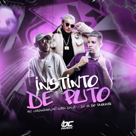 Instinto De Puto ft. MC LORIN DA ZL & DJ 2K DO TAQUARIL | Boomplay Music