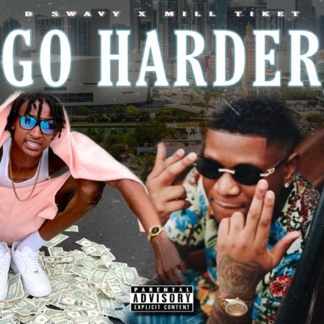 Go Harder ft. Mill Tiket | Boomplay Music