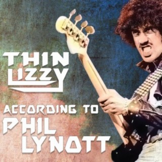 According to Phil Lynott