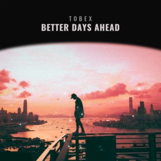 Better Days Ahead lyrics | Boomplay Music