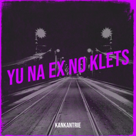 Yu Na Ex No Klets | Boomplay Music