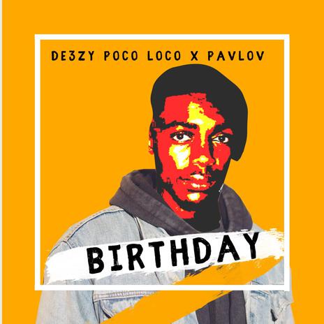 Birthday ft. Pavlov International | Boomplay Music