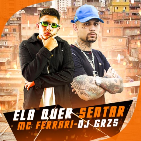 Ela Quer Sentar ft. Mc Ferrari | Boomplay Music