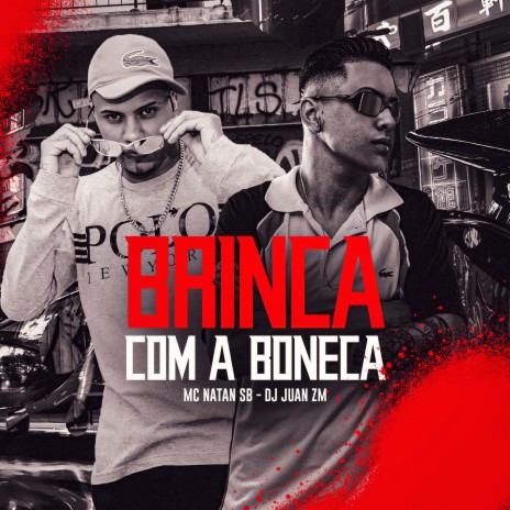 Brinca Com a Boneca ft. Mc Natan SB | Boomplay Music