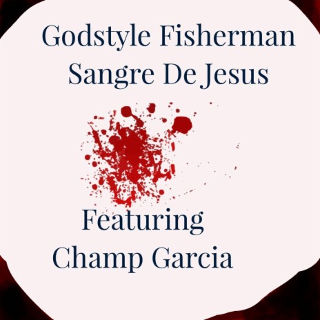 Sangre De Jesus ft. Champ Garcia | Boomplay Music