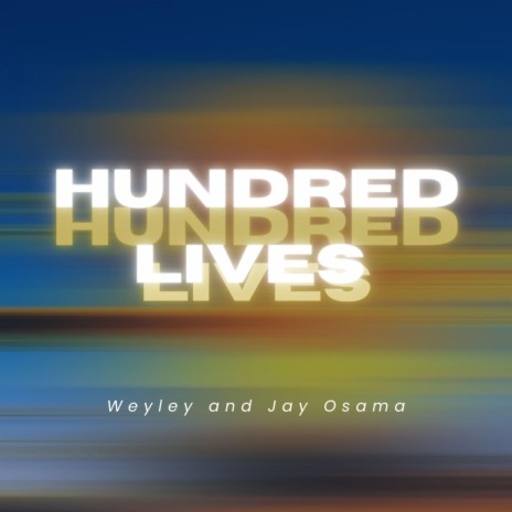 Hundred Lives ft. jay osama | Boomplay Music