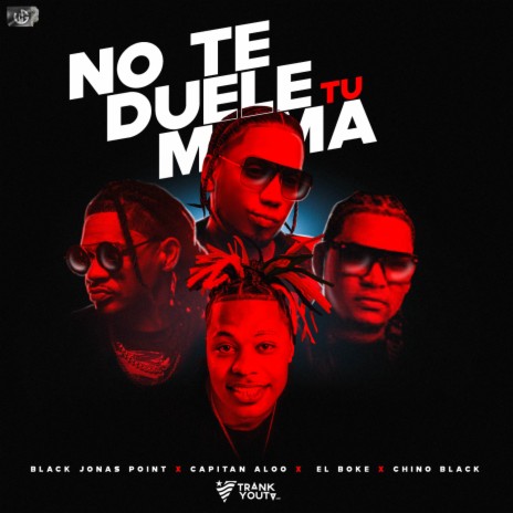 No Te Duele Tu Mama (feat. Chino Black)
